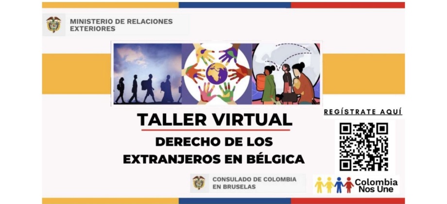 El Consulado de Colombia en Bruselas invita a la segunda sesión del “Taller Derecho de los Extranjeros en Bélgica: temas migratorios y acceso a la salud”