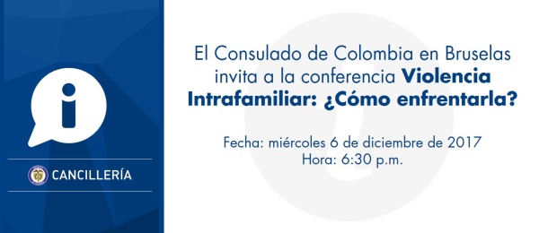 El Consulado de Colombia en Bruselas invita a la conferencia Violencia Intrafamiliar: ¿Cómo enfrentarla? el 6 de diciembre de 2017 