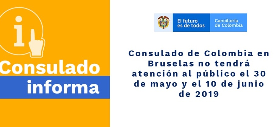 Consulado de Colombia en Bruselas no tendrá atención al público el 30 de mayo y el 10 de junio 