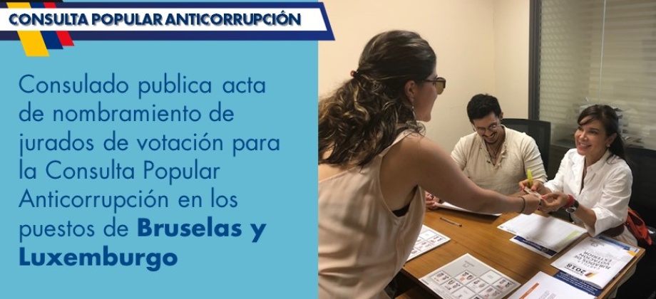 Consulado publica acta de nombramiento de jurados de votación para la Consulta Popular Anticorrupción en los puestos de Bruselas y Luxemburgo