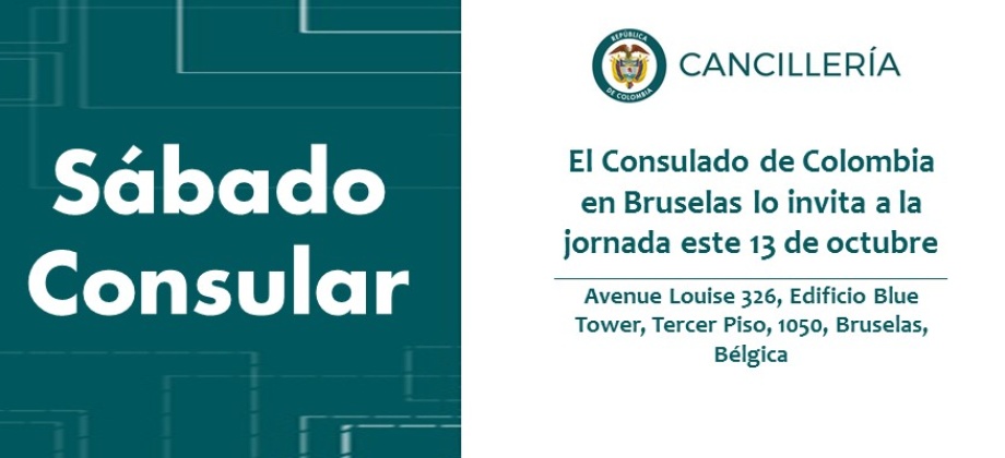 El Consulado de Colombia en Bruselas invita al Sábado Consular que se realizará el 13 de octubre de 2018