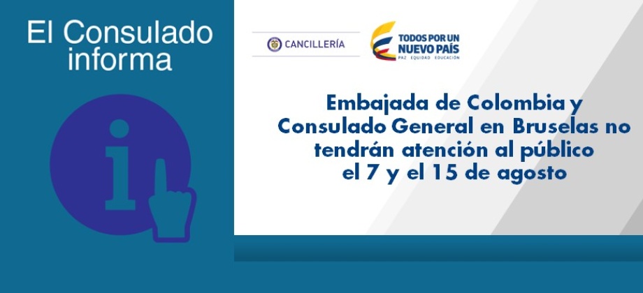 Embajada de Colombia y Consulado General en Bruselas no tendrán atención al público el 7 y el 15 de agosto de 2017