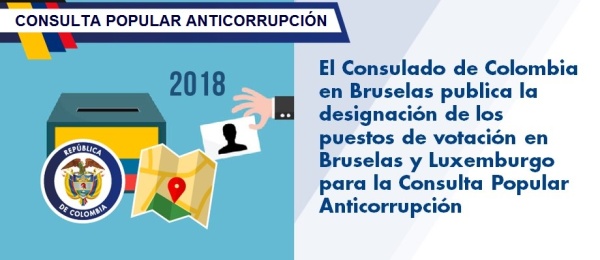 Consulado de Colombia en Bruselas publican la designación de los puestos de votación en Bruselas y Luxemburgo para la Consulta Popular Anticorrupción de 2018